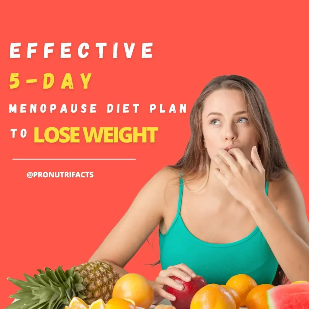 A woman eating fruit with various fruits around her, such as pineapple, apples, and oranges. The bold text promotes an "Effective 5 Day Menopause Diet Plan to Lose Weight" by Pronutrifacts.