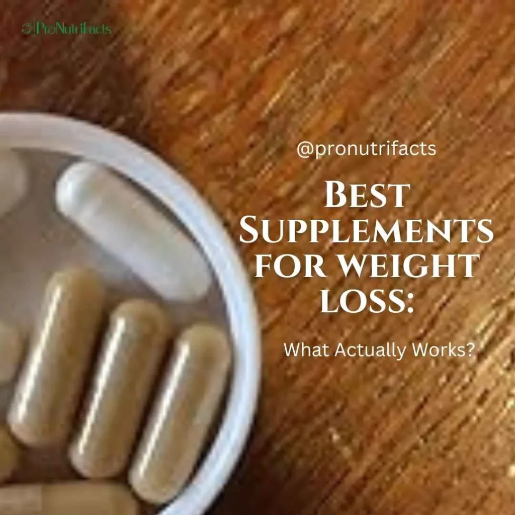 A close-up of weight loss supplement capsules with a text overlay that reads "Best Supplements for Weight Loss: What Actually Works?" by @pronutrifacts on a wooden background.